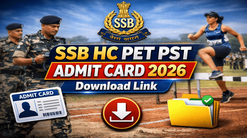 SSB HC PET PST Admit Card 2026 Download Link